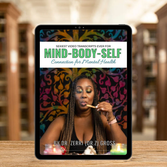 Mind-Body-Self Connection for Mental Health - Transformative Guide by Dr. Zerri Gross