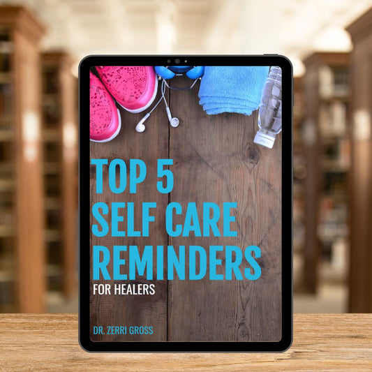 Top 5 Self-Care Reminders for Healers - A Wellness Guide by Dr. Zerri Gross | Black Friday Deals | Limited Time Offer